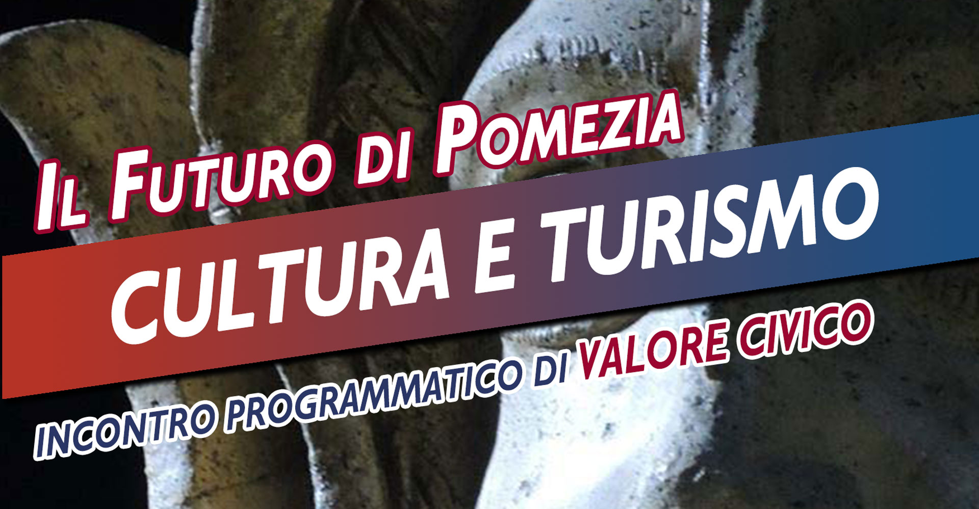 Cultura e Turismo – IL FUTURO DI POMEZIA (Sabato 28 gennaio 2023)