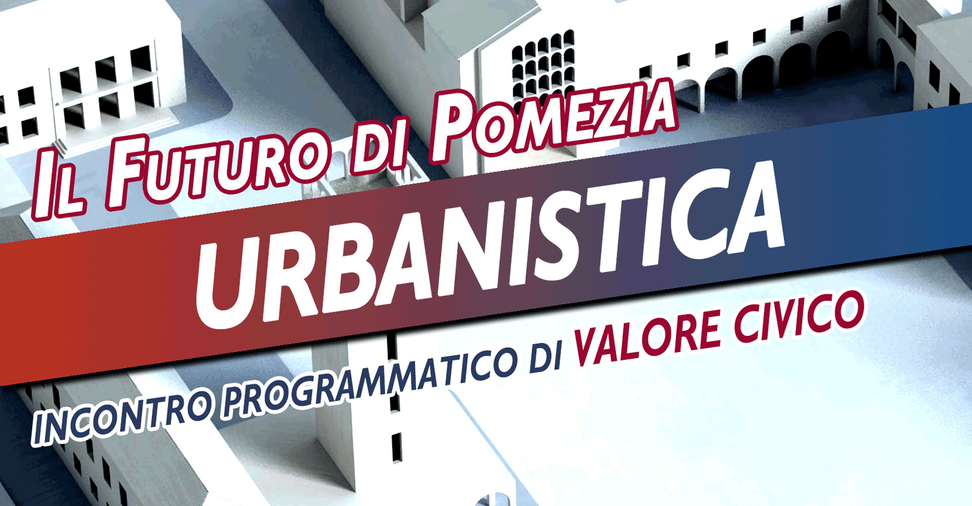 Urbanistica – IL FUTURO DI POMEZIA (Sabato 04 febbraio 2023)